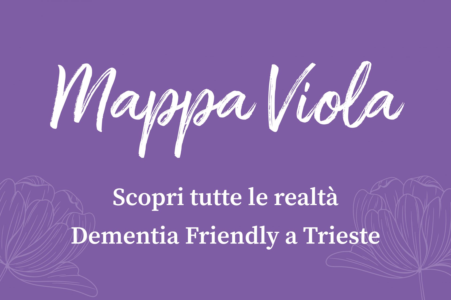 Mappa Viola - Scopri tutte le realtà Dementia Friendly a Trieste